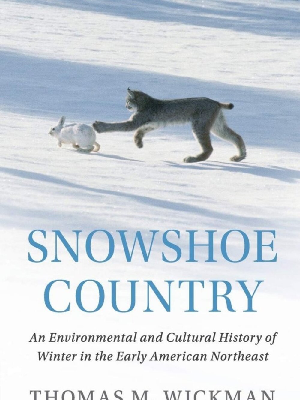 Winter in Early America: Environmental & Cultural History of Snowshoe Country